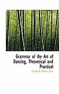 Grammar of the Art of Dancing, Theoretical and Practical