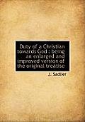 Duty of a Christian Towards God: Being an Enlarged and Improved Version of the Original Treatise