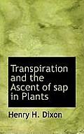 Transpiration and the Ascent of SAP in Plants