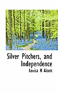 Silver Pitchers, and Independence