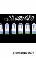 A Princess of the Italian Reformation