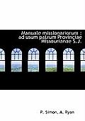 Manuale Missionariorum: Ad Usum Patrum Provinciae Missourianae S.J.