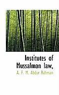 Institutes of Mussalman Law,