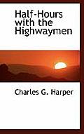 Half-Hours with the Highwaymen