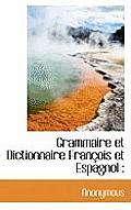 Grammaire Et Dictionnaire Fran OIS Et Espagnol