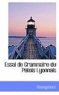 Essai de Grammaire Du Patois Lyonnais