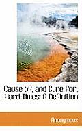 Cause Of, and Cure For, Hard Times: A Definition