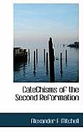 Catechisms of the Second Reformation
