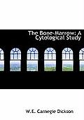 The Bone-Marrow: A Cytological Study