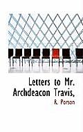 Letters to Mr. Archdeacon Travis,