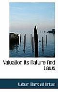 Valuation Its Nature and Laws