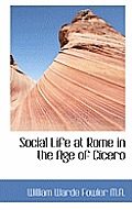 Social Life at Rome in the Age of Cicero