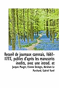 Recueil de Journaux Caennais, 1661-1777, Publi?'s D'Apr?'s Les Manuscrits in Dits, Avec Une Introd. Et