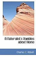 A Naturalist's Rambles about Home