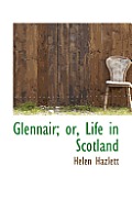 Glennair; Or, Life in Scotland