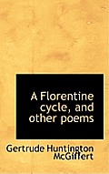 A Florentine Cycle, and Other Poems