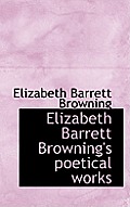 Elizabeth Barrett Browning's Poetical Works