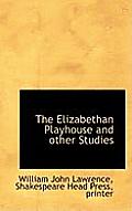 The Elizabethan Playhouse and Other Studies