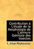 Contribution L' Tude de La Morphologie de L'Armure G Nitale Des Insectes