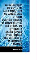 An Autobiography; The Story of the Lord's Dealings with Mrs. Amanda Smith, the Colored Evangelist; C