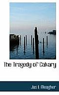 The Tragedy of Calvary