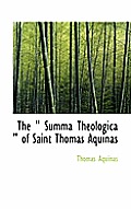The Summa Theologica of Saint Thomas Aquinas