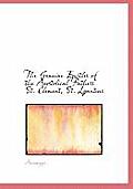 The Genuine Epistles of the Apostolical Fathers St. Clement, St. Lgnatius