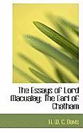 The Essays of Lord Macualay; The Earl of Chatham