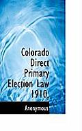 Colorado Direct Primary Election Law 1910,