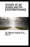 Annals of an Angus Parish. [Auchterhouse]