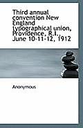 Third Annual Convention New England Typographical Union, Providence, R.I., June 10-11-12, 1912