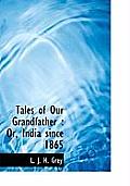 Tales of Our Grandfather: Or, India Since 1865