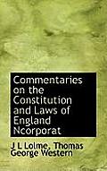 Commentaries on the Constitution and Laws of England Ncorporat