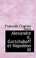 Alexandre II, Gortchakoff Et Napoleon III