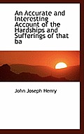 An Accurate and Interesting Account of the Hardships and Sufferings of That Ba