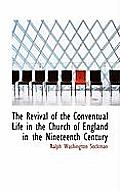The Revival of the Conventual Life in the Church of England in the Nineteenth Century
