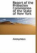 Report of the Probation Commission of the State of New York