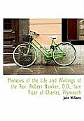 Memoirs of the Life and Writings of the REV. Robert Hawker, D.D., Late Vicar of Charles, Plymouth
