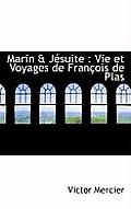 Marin & J Suite: Vie Et Voyages de Fran OIS de Plas