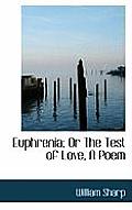 Euphrenia; Or the Test of Love, a Poem