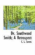 Dr. Southwood Smith; A Retrospect