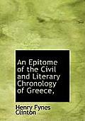 An Epitome of the Civil and Literary Chronology of Greece,