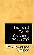 Diary of Caleb Cresson, 1791-1792