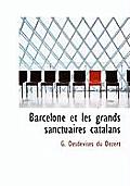 Barcelone Et Les Grands Sanctuaires Catalans