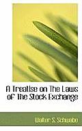 A Treatise on the Laws of the Stock Exchange