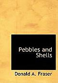 Pebbles and Shells