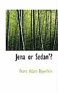 Jena or Sedan'?