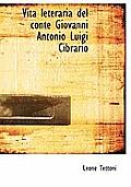 Vita Leteraria del Conte Giovanni Antonio Luigi Cibrario