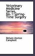 Veterinary Medicine Series, No.1: Spring-Time Surgery