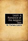 Leyli: A Romance of the Aegean Sea